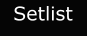 Setlist